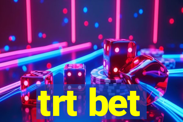 trt bet